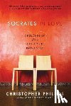 Phillips, Christopher - Socrates in Love