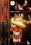 Kahn, Ashley - The House That Trane Built