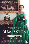 Kiernan, Frances - The Last Mrs. Astor