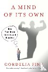 Fine, Cordelia - A Mind of it's Own
