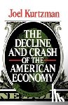 Kurtzman, Joel - The Decline and Crash of the American Economy