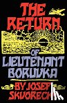 Skvorecky, Josef - The Return of Lieutenant Boruvka