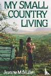 McMullen, Jeanine - My Small Country Living