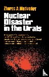 Medvedev, Zhores - Nuclear Disaster in the Urals