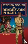 Becker, Stephen - A Rendezvous In Haiti