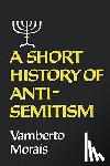 Morais, Vamberto - A Short History of Anti-Semitism