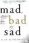 Appignanesi, Lisa - Mad, Bad and Sad