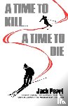 Pearl, Jack - A Time to Kill a Time to Die