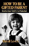 Lewis, David - How to Be a Gifted Parent