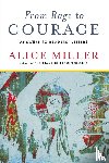 Miller, Alice - From Rage to Courage
