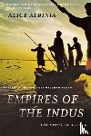 Albinia, Alice - Empires of the Indus