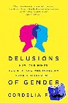 Fine, Cordelia - Delusions of Gender - How Our Minds, Society, and Neurosexism Create Difference