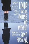 Pershall, Stacy - Loud in the House of Myself