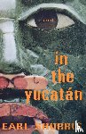 Shorris, Earl - In the Yucatan