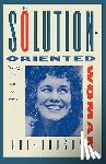 O'Hanlon, Patricia Hudson - The Solution-Oriented Woman