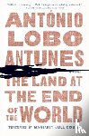 Lobo Antunes, António - The Land at the End of the World - A Novel