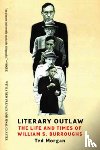 Morgan, Ted - Literary Outlaw