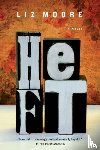 Liz Moore - Heft - A Novel