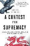 Friedberg, Aaron L. (Princeton University's Woodrow Wilson School) - A Contest for Supremacy
