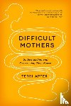 Apter, Terri - Difficult Mothers