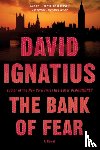 Ignatius, David - The Bank of Fear