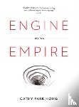 Hong, Cathy Park - Engine Empire