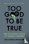 Brunvand, Jan Harold (University of Utah) - Too Good To Be True