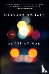 Aciman, Andre - Harvard Square
