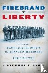 Ash, Stephen V. - Firebrand of Liberty