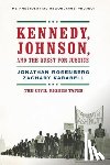Rosenberg, Jonathan, Karabell, Zachary - Kennedy, Johnson, and the Quest for Justice
