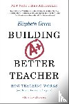 Green, Elizabeth - Building a Better Teacher