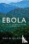 Quammen, David - Ebola - The Natural and Human History of a Deadly Virus