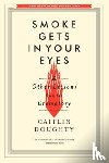 Doughty, Caitlin - Smoke Gets in Your Eyes