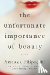 Filipacchi, Amanda - The Unfortunate Importance of Beauty