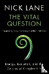 Lane, Nick - Vital Question: Energy, Evolution, and the Origins of Complex Life