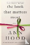 Hood, Ann - The Book That Matters Most - A Novel