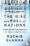 Sharma, Ruchir - The Rise and Fall of Nations - Forces of Change in the Post-Crisis World