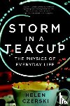 Czerski, Helen - Storm in a Teacup: The Physics of Everyday Life