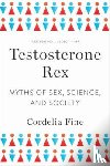 Fine, Cordelia (University of Melbourne - Testosterone Rex