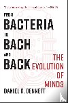 Dennett, Daniel C. (Tufts University) - From Bacteria to Bach and Back