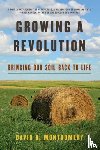Montgomery, David R. (University of Washington) - Growing a Revolution