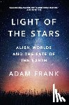 Frank, Adam (University of Rochester) - Light of the Stars