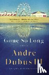Dubus, Andre - Gone So Long