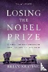 Keating, Brian - Losing the Nobel Prize