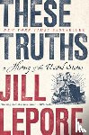 Lepore, Jill (Harvard University) - These Truths