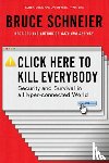 Schneier, Bruce (Harvard Kennedy School) - Click Here to Kill Everybody