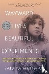 Hartman, Saidiya - Wayward Lives, Beautiful Experiments
