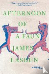 Lasdun, James - Afternoon of a Faun