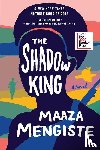 Mengiste, Maaza - The Shadow King - A Novel