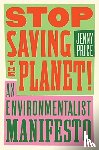 Price, Jenny - Stop Saving the Planet!